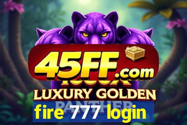 fire 777 login